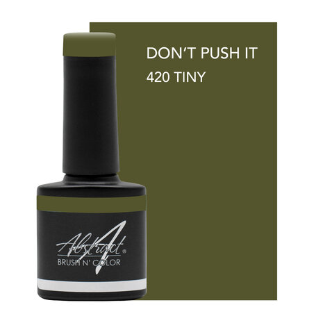 420 Brush n Color Don't Push It Tiny